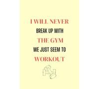 I Will Never Break Up With The Gym We Just Seem To Workout