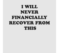 I Will Never Financially Recover From This Men's T-Shirt - Grey - M - Grey