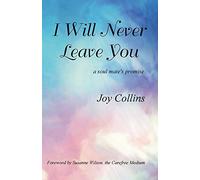 I Will Never Leave You: a soul mate's promise