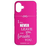 I Will Never Leave You Nor Forsake You Hebrews 13 5 Case for iPhone 16 Plus