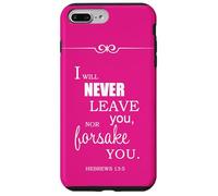 I Will Never Leave You Nor Forsake You Hebrews 13 5 Case for iPhone 7 Plus/8 Plus