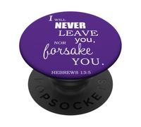 I Will Never Leave You Nor Forsake You Hebrews 13 5 PopSockets Adhesive PopGrip