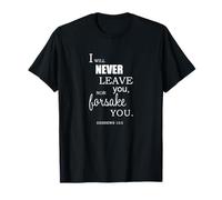 I Will Never Leave You Nor Forsake You Hebrews 13 5 T-Shirt