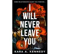 I Will Never Leave You : Some relationships haunt you forever...