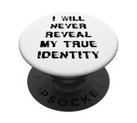 I Will Never Reveal My True Identity Funny Spy Saying PopSockets Adhesive PopGrip