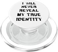 I Will Never Reveal My True Identity Funny Spy Saying PopSockets PopGrip for MagSafe