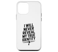 I Will Never Reveal My True Identity Secretive Humor Case for iPhone 12 mini