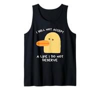 I Will Not Accept A Life I Do Not Deserve Tank Top