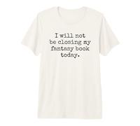 I Will not be Closing My Fantasy Book Today. Funny Reading Premium T-Shirt