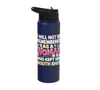 I Will Not Be Remembered As A Woman Who Kept Her Mouth Shut Stainless Steel Insulated Water Bottle
