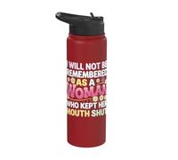 I Will Not Be Remembered As A Woman Who Kept Her Mouth Shut Stainless Steel Insulated Water Bottle