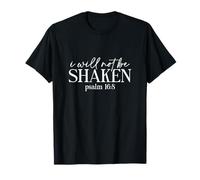I Will Not Be Shaken Psalm 16 8 God Faith Jesus T-Shirt