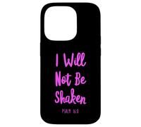 I Will Not Be Shaken Psalm Bible Verse Trust Lord God Jesus Case for iPhone 14 Pro