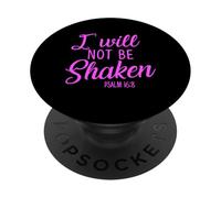 I Will Not Be Shaken Psalm Bible Verse Trust Lord God Jesus PopSockets Adhesive PopGrip