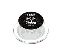 I Will Not Be Shaken Psalm Bible Verse Trust Lord God Jesus PopSockets PopGrip for MagSafe