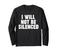 I Will NOT BE Silenced Long Sleeve T-Shirt