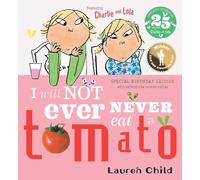 I Will Not Ever Never Eat A Tomato (Charlie and Lola)