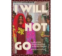 I Will Not Go: Translations, Transformations, and Chutney Fractals