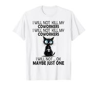 I Will Not Kill My Coworkers | Funny Coworker T-Shirt