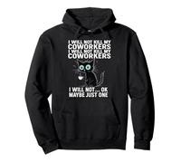 I Will Not Kill My Coworkers I Will Not... Ok Maybe Just One Pullover Hoodie