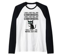 I Will Not Kill My Coworkers I Will Not... Ok Maybe Just One Raglan Baseball Tee