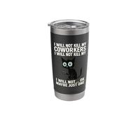 I Will Not Kill My Coworkers I Will Not... Ok Maybe Just One Stainless Steel Insulated Tumbler