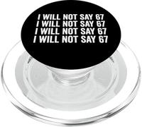 I Will Not Say 67 Funny Meme Six Seven PopSockets PopGrip for MagSafe