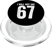 I Will Not Say 67 Meme Six Seven Funny PopSockets PopGrip for MagSafe