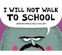I Will Not Walk to School