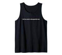I Will Not Yield to Disrespectful Men Social Justice Quote Tank Top