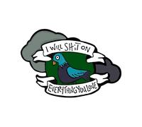 I WILL ON EVERYTHING YOU LOVE Pigeon Enamel Pin Funny Aniaml Lapel Brooch Metal Meme Cartoon Punk Gothic Brooch for Women Men, Metal, no gemstone