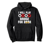 I Will Play Bridge For Beer Player Card Game Pullover Hoodie