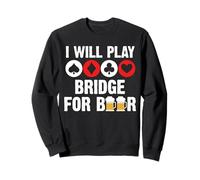 I Will Play Bridge For Beer Player Card Game Sweatshirt