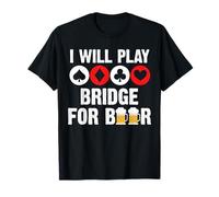 I Will Play Bridge For Beer Player Card Game T-Shirt