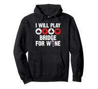I Will Play Bridge For Wine Player Card Game Pullover Hoodie