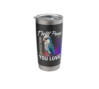 I Will Poop on Everything You Love Blue Quaker Parrot Stainless Steel Insulated Tumbler