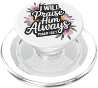 I Will Praise Him Always Psalm 146:2 PopSockets PopGrip for MagSafe