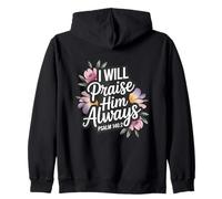 I Will Praise Him Always Psalm 146:2 Zip Hoodie