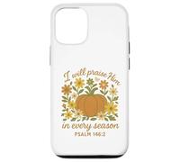 I Will Praise Him In Every Season Christian Pumpkin Psalm 14 Case for iPhone 12/12 Pro