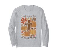 I-Will Praise Him in Every Season Christian Thanksgiving Long Sleeve T-Shirt