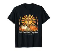 I-Will Praise Him in Every Season Christian Thanksgiving T-Shirt