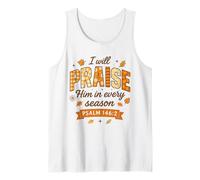 I Will Praise Him in Every Season - Christian Thanksgiving Tank Top