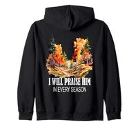I Will Praise Him In Every Season Fall Christian Worship Zip Hoodie
