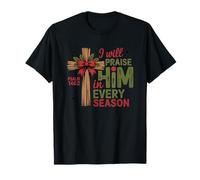 I Will Praise Him in Every Season Psalm 146:2 T-Shirt