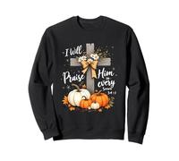 I Will Praise Him In Every Season Psalm 34 1 Jesus God Sweatshirt