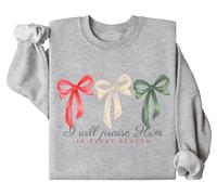 I Will Praise Him In Every Season Sweatshirt Bible Verse Hoodie Women Casual Christian Christmas Shirts Grey