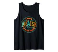 I Will Praise Him in Every Season Tank Top