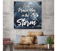 I will praise you in this storm canvas wall art