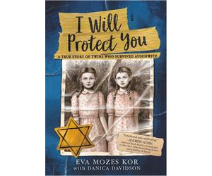 I Will Protect You: A True Story of Twins Who Survived Auschwitz by Danica David