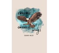 I will rise on eagles wings Isaiah 40:31 // notebook // 6x9 120 pages of lined paper